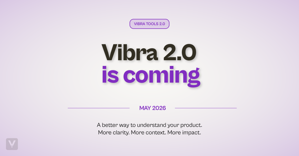 Vibra 2.0 is coming: UX Benchmarking Engine and a new way to understand your homepage